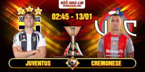 Soi Kèo Juventus Vs Cremonese 2h45 13/1 - Serie A