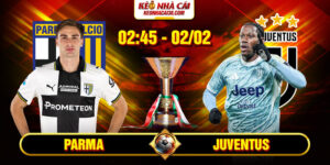 Soi Kèo Parma Vs Juventus 2h45 02/02 - Serie A